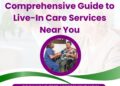 Comprehensive Guide to Live-In Care Services Near You - Graceful ...